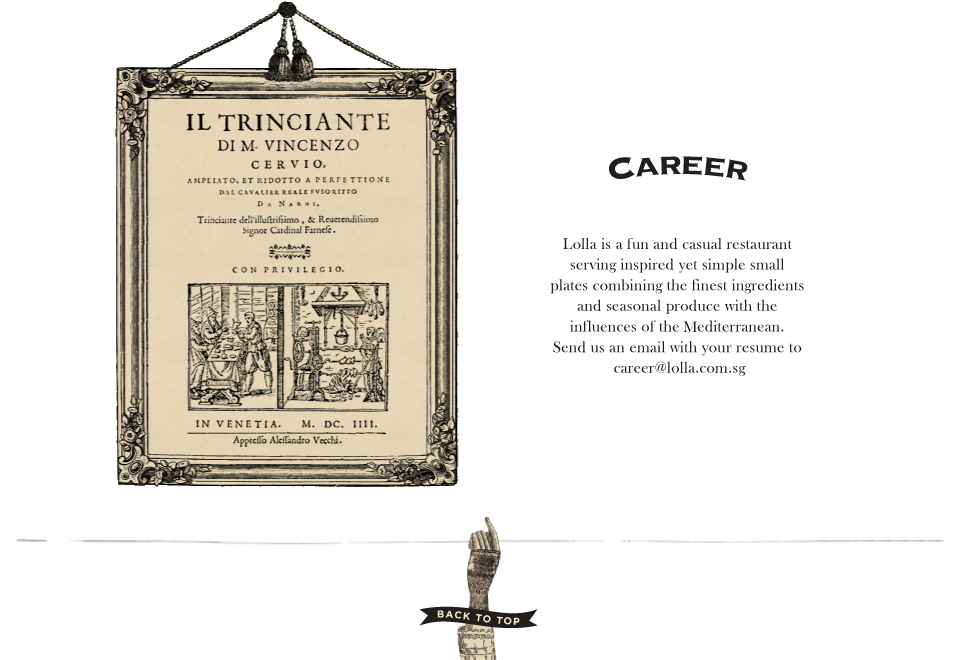 
Lolla is a fun and casual restaurant serving inspired yet simple small plates combining the finest ingredients and seasonal produce with the influences of the mediterranean. Send us an email with your resume to career@lolla.com.sg