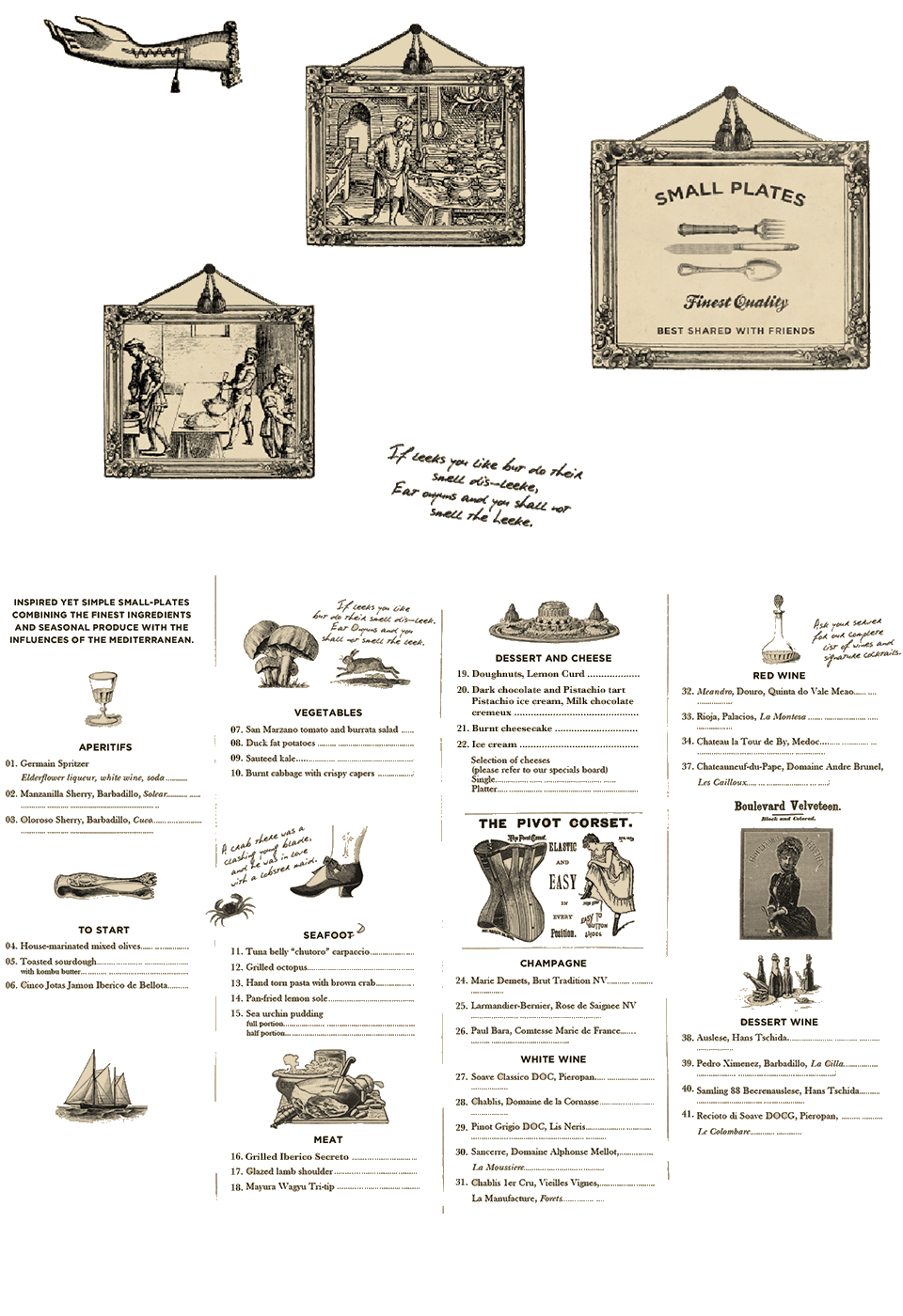 Small Plates. Finest Quality. Best Shared with Friends. To Start, Vegetables, Cured Meats, Eggs, Seafood, Dessert, Meat. A crab there was a clashing young blade, And he was in love with a lobster maid; But the lobster maid was a terrible prude, and she told her mamma that the crab was rude.