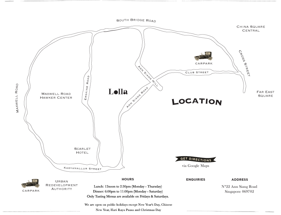 Lolla's located at 22 Ann Siang Road, Singapore 069702. Enquiries at info@lolla.com.sg or call +65 64231228.