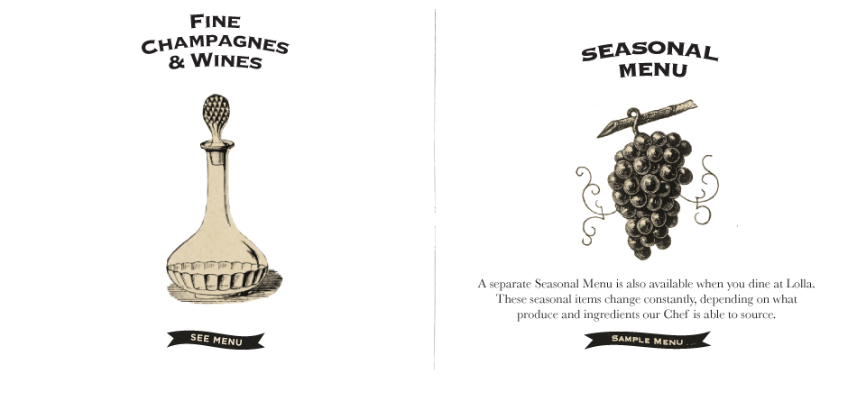Fine Champagnes & Wines. Produce & Purveyors. If you're wondering why everything at Lolla tastes so good, start from the basics and learn more about the purveyors who supply us their truly awesome produce. Learn now!